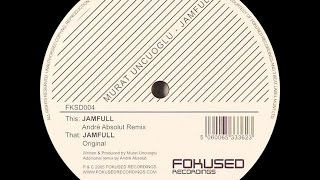 Murat Uncuoglu ‎– Jamfull (Original)