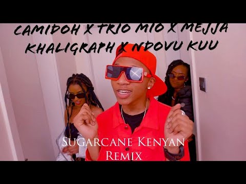 Sugarcane Remix _ Camidoh x Mejja x Trio Mio x Khaligraph