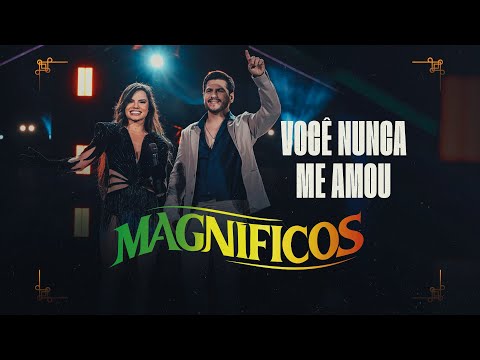 VOCÊ NUNCA ME AMOU - Banda Magníficos (DVD A Preferida do Brasil)