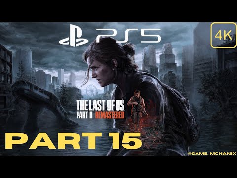 THE LAST OF US PART II REMASTERED PS5 Walkthrough Gameplay Part 15