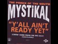 Mystikal ‎ Y All Ain T Ready Yet Heavy M Extended Super Mix