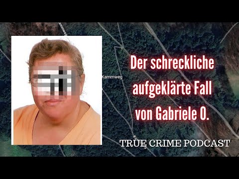 The horrific solved case of Gabriele O. from Halle (Westphalia) - True Crime Podcast