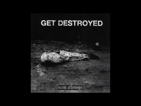Get Destroyed – Burnt Offerings