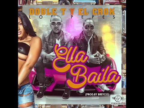 DOBLE T Y EL CROK LOS PEPES - Ella Baila (Video Oficial) 2015