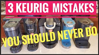 3 Mistakes You Should Never Do To A Keurig Coffee Maker