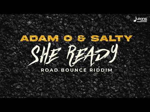 Adam O & Salty - She Ready (Road Bounce Riddim