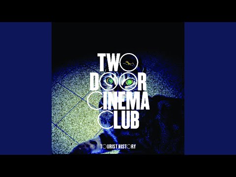 Cigarettes in the Theatre - Two Door Cinema Club