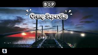Download lagu BIP - Orang Sepertiku (Karaoke) mp3