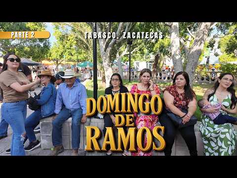 🔥🌿 Lo mejor del DOMINGO DE RAMOS 2025, la fiesta más grande de TABASCO, ZACATECAS