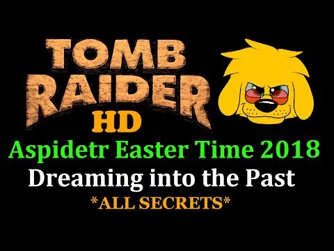 TRLE: Aspidetr Easter Time 2018 - Dreaming into the Past