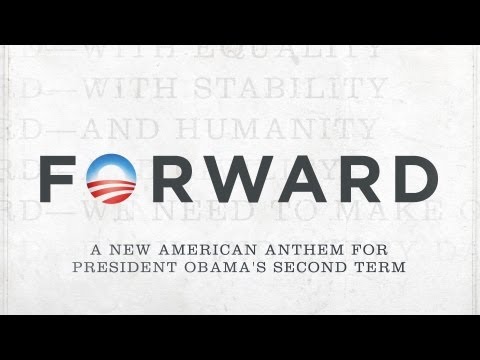 Forward: An Anthem for Obama's Second Term (Official Video)
