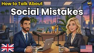 How to Talk About Common Social Mistakes in English | English Conversation Practice