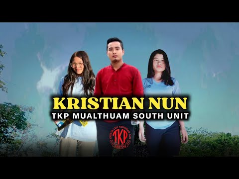 KRISTIAN NUN - A Short Film by TKP Mualthuam South Unit