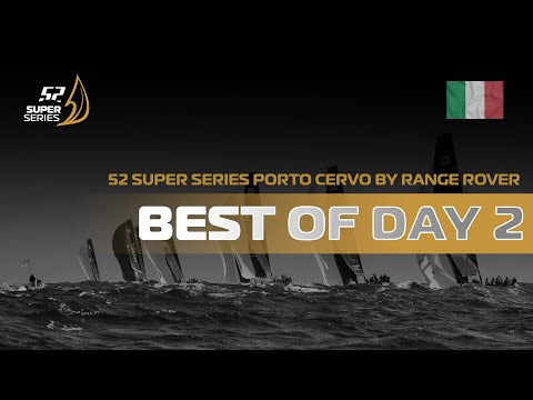 Best of Day 2 - 🇮🇹 52 SUPER SERIES Porto Cervo by Range Rover