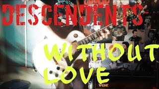 Descendents - Without Love Guitar Cover