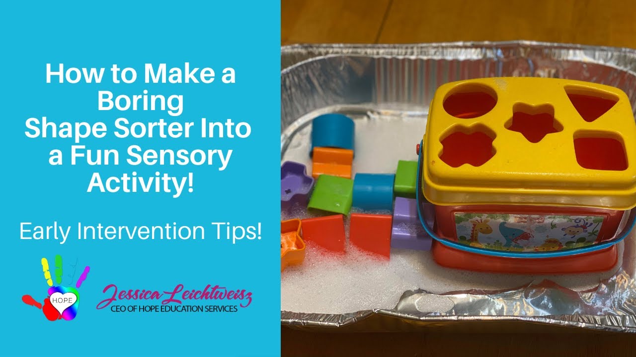 How to Make a Boring Shape Sorter Into a Fun Sensory Activity Early Intervention Tips!