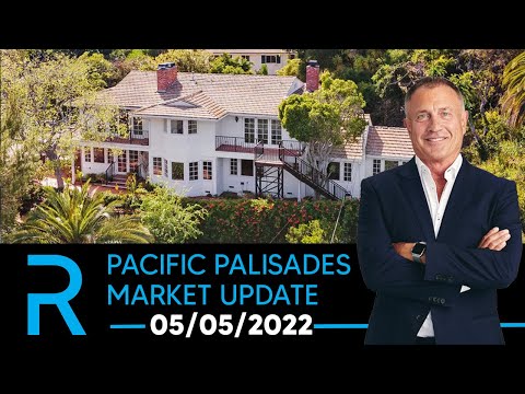 05/05/2022 Pacific Palisades Real Estate Market Update with James Respondek