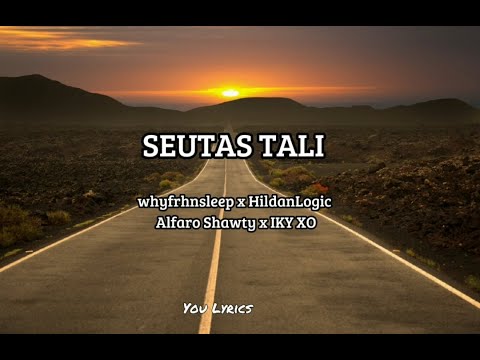 SEUTAS TALI - whyfrhnsleep x HildanLogic x Alfaro Shawty x IKY XO