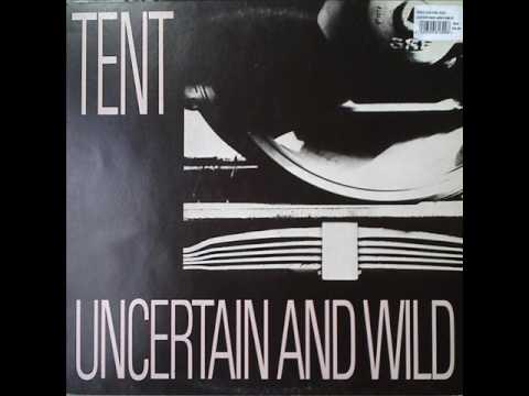 Uncertain And Wild by Tent