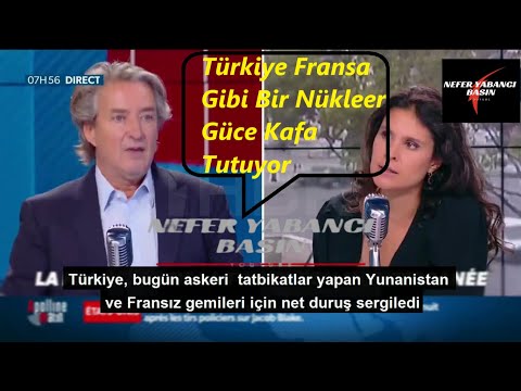 Fransız Basını | Türkiye Fransa Gibi Bir Nükleer Güce Kafa Tutuyor