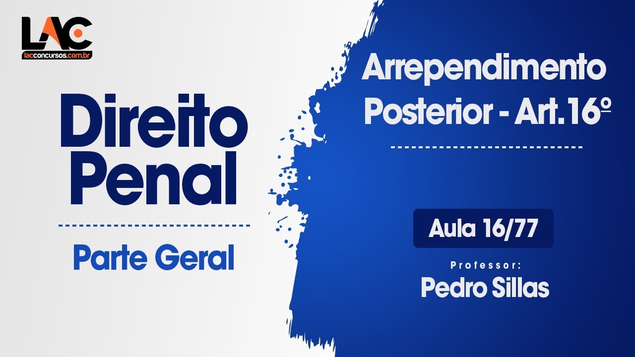 Arrependimento Posterior -  Art.16 - Direito Penal - 16/77
