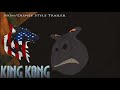 King Kong Disney Non Stlye Trailer