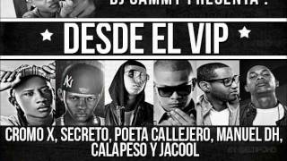 Cromo X, Secreto El Biberon, Poeta Callejero, Calapeso, Jacool & Manuel DH - Desde El Vip