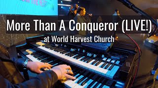 More Than A Conqueror &amp; PRAISE BREAK (LIVE!) at World Harvest Church // Organ-Cam &amp; In-Ear Audio