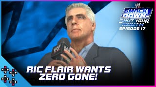 RIC FLAIR wants Zero GONE FROM WWE! - SmackDown! Shut Your Mouth #17 - UpUpDownDown Plays