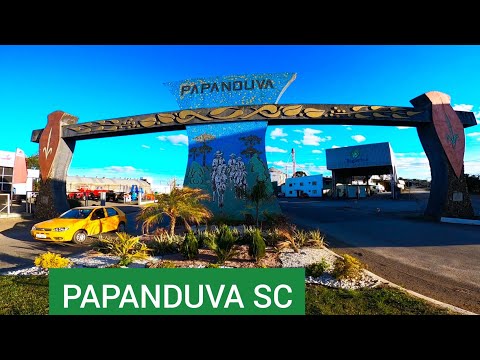 PAPANDUVA …Santa Catarina!