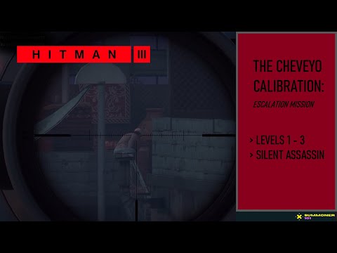 Hitman 3: Marrakesh | The Cheveyo Calibration Escalation | Levels 1 - 3 | Silent Assassin