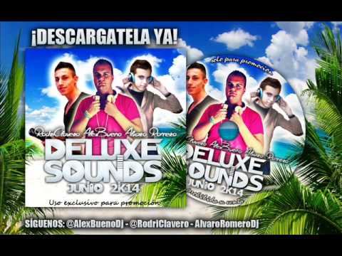 05. Deluxe Sounds Junio 2014 - AlexBueno, RodriClavero & Alvaro Romero