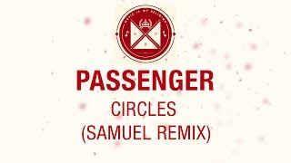 Passenger - Circles (Samuel Remix)