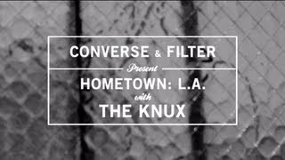 Hometown L.A. with The Knux