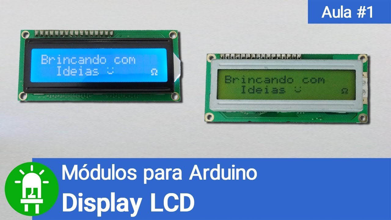 Módulos para Arduino - Vídeo 01 - Display LCD