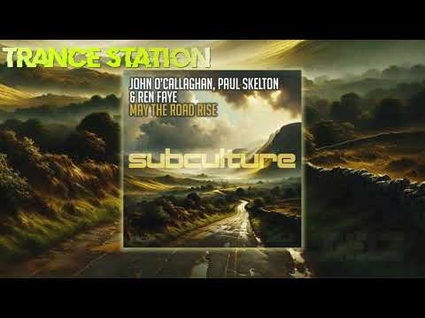 John O'Callaghan, Paul Skelton & Ren Faye - May The Road Rise (Extended Mix) [SUBCULTURE]