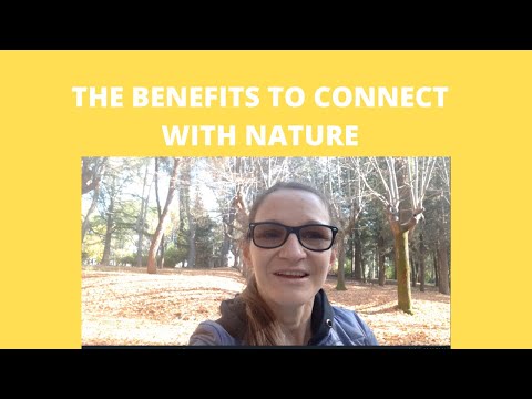 THE BENEFITS TO STAY CONECTED WITH NATURE by Malgorzata Burliewicz