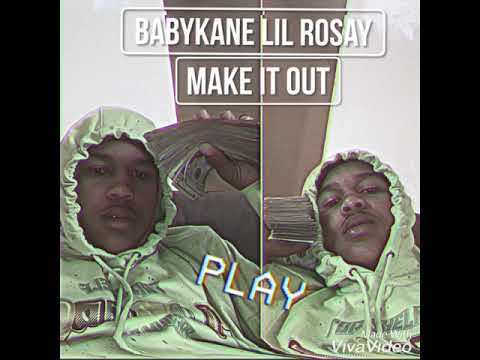BabyKane Lil Rosay - Make It Out