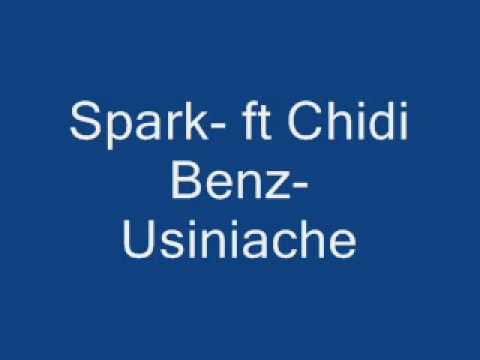 Spark ft Chidi Benz- Usiniache