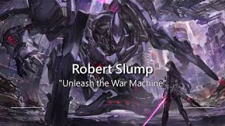 Aggressive Battle Music: Unleash the War Machine by Robert Slump