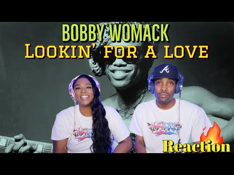 First Time Hearing Bobby Womack - “Lookin' for a Love” Reaction | Asia and BJ