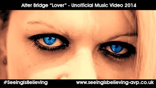 Alter Bridge &quot;Lover&quot; - Unofficial Music Video 2014