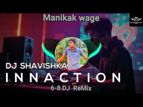 මැණිකක් වාගේ | Manikak Wage | 6-8 DJ ReMix | DJ Shavishka Entertainment | #tiktokviralsong