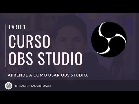 Curso OBS Studio | Parte 1 | Herramientas Virtuales