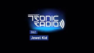 Tronic Podcast 062 with Jewel Kid