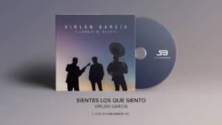 Sientes Lo Que Siento - Virlan Garcia