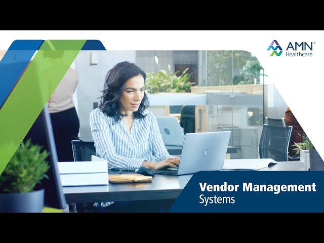 Vendor Management Systems | VMS | AMN Healthcare