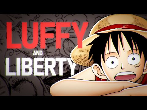 Luffy and Liberty - Part 1