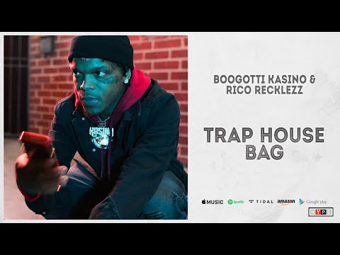 Boogotti Kasino & Rico Recklezz - Trap House Bag