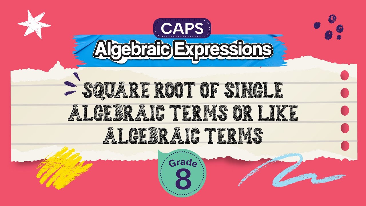 Square Root of Single Algebraic Terms or Like Algebraic Terms